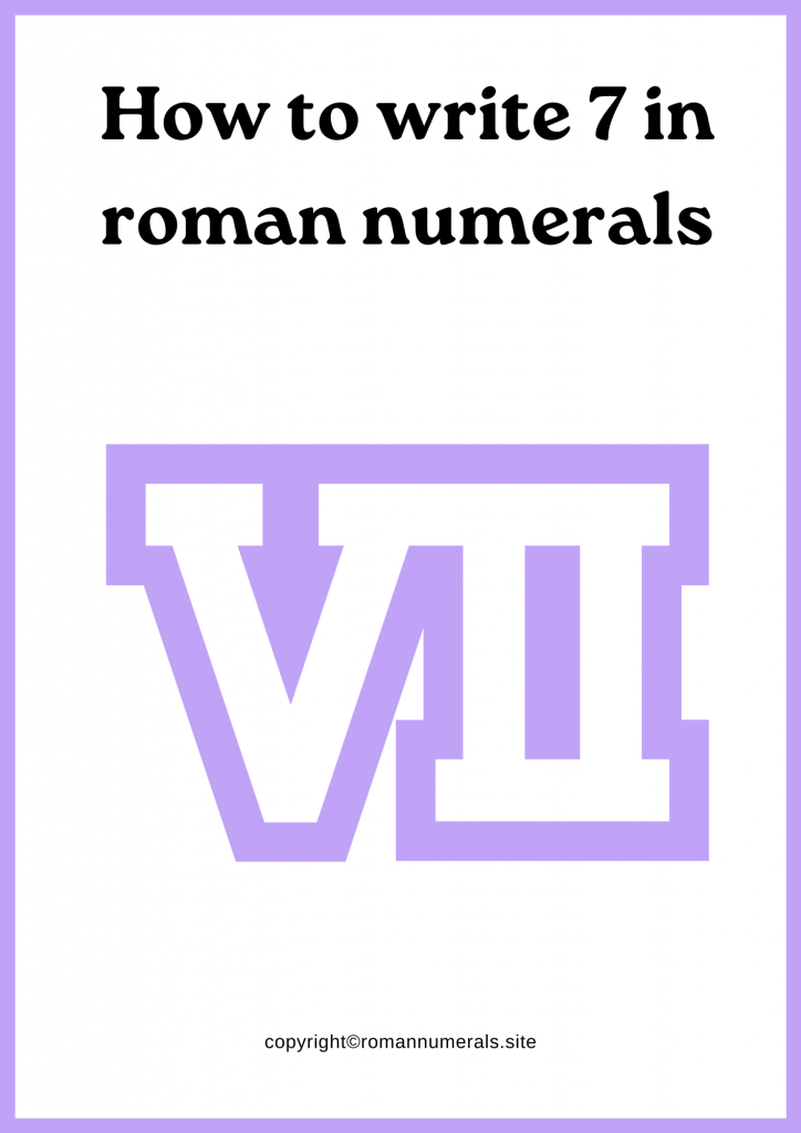 How to write 7 in roman numerals