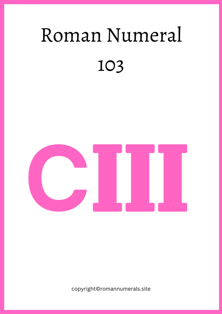 Free Printable Roman Numeral 103 Chart